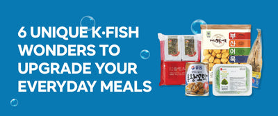 6 Unique K-Fish Wonders to Upgrade Your Everyday Meals