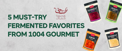 5 Must-Try Fermented Favorites from 1004 Gourmet